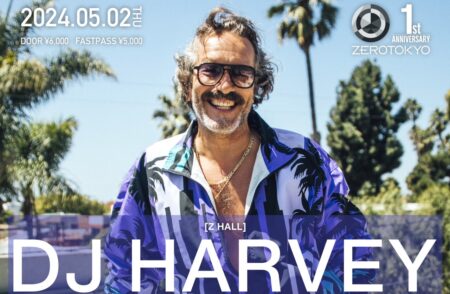 ダンスミュージック界の生ける伝説DJ HarveyがZEROTOKYOの1周年イベントに登場！”DJとして最も神の領域に近い男”と称されるDJ Harveyの実力を体感せよ！
