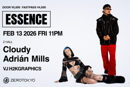 テクノシーンの超新星 Cloudyと「240 KM/H」の主宰も務めるAdrián Millsが同時来日！テクノシーンの最前線を象徴する二大巨星が揃ってZEROTOKYOの『ESSENCE』に出演！